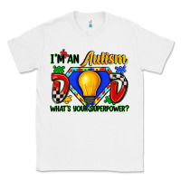 White im an autism dad whats your superpower Classic Tee - Zillion Design Studio