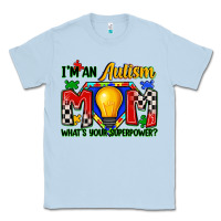 Dusty Blue i'm an autism mom what's your superpower Classic Tee - Zillion Design Studio