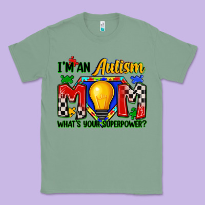 I'm An Autism Mom What's Your Superpower Classic Tee Designed By Zillion Design Studio