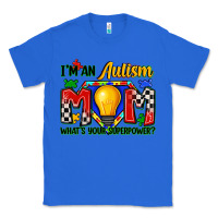 True Royal i'm an autism mom what's your superpower Classic Tee - Zillion Design Studio