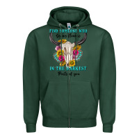 Sports Green find someone who in the darkest parts of you Zipper Hoodie - texasbilliewilder