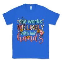 True Royal she works willingly with her hands Classic Tee - FaDigitalArtStudio