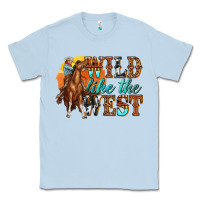 Dusty Blue wild like west Classic Tee - texasbilliewilder