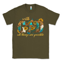 Army Green with god all things are possible with cross Classic Tee - texasbilliewilder