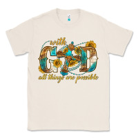 Natural with god all things are possible with cross Classic Tee - texasbilliewilder