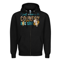Black i just wanna do country Zipper Hoodie - texasbilliewilder