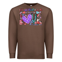Chestnut let all that you do be done in love Premium Sweatshirt - RacoonDesign