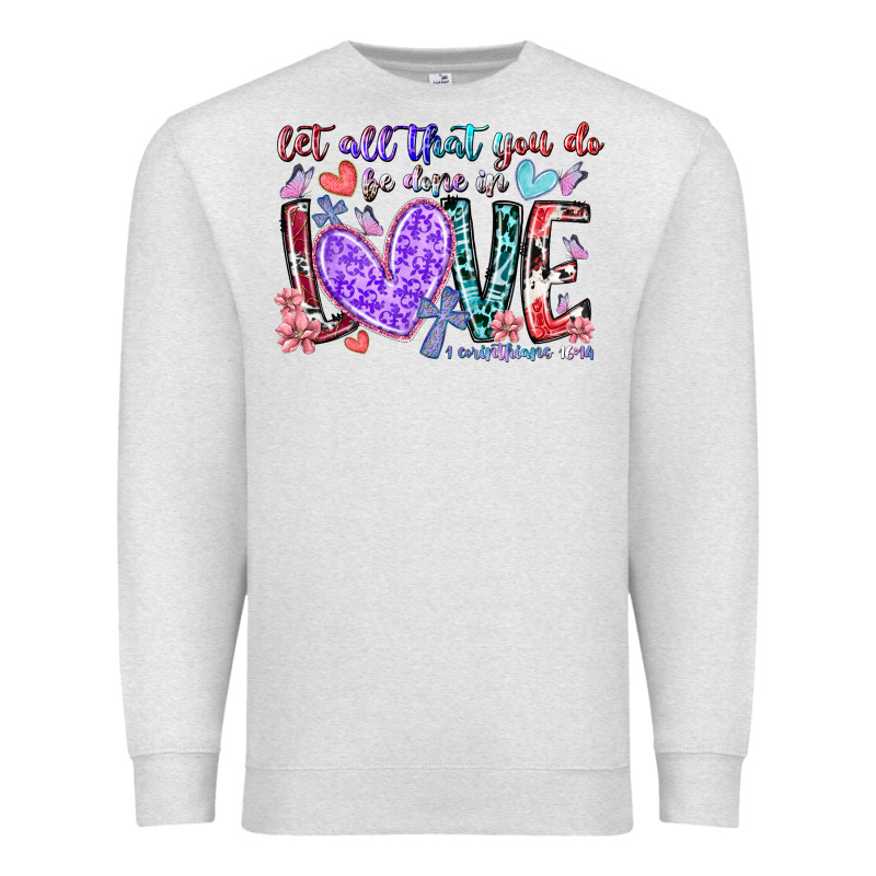 Let All That You Do Be Done In Love Premium Sweatshirt by RacoonDesign | Teevron