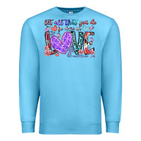 Ocean Blue let all that you do be done in love Premium Sweatshirt - RacoonDesign