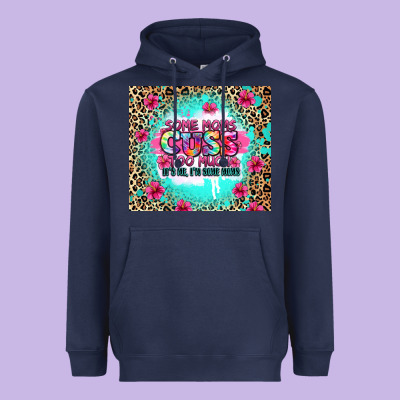 Some Moms Cuss Too Much It's Me I'm Some Moms Heavyweight Hoodie Designed By Zillion Design Studio