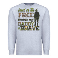 Heather Grey land of the free because my daddy is brave Premium Sweatshirt - HRA Design Shop