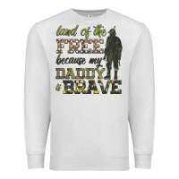 Oatmeal Heather land of the free because my daddy is brave Premium Sweatshirt - HRA Design Shop