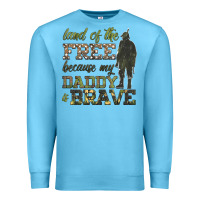 Ocean Blue land of the free because my daddy is brave Premium Sweatshirt - HRA Design Shop