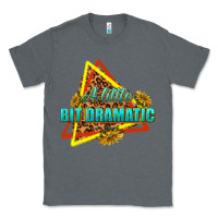 Charcoal Heather a little bit dramatic Classic Tee - texasbilliewilder