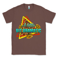 Chestnut a little bit dramatic Classic Tee - texasbilliewilder