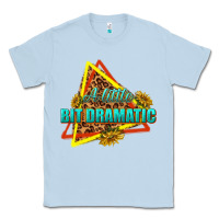 Dusty Blue a little bit dramatic Classic Tee - texasbilliewilder