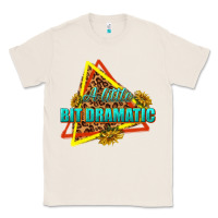 Natural a little bit dramatic Classic Tee - texasbilliewilder