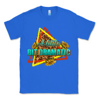 True Royal a little bit dramatic Classic Tee - texasbilliewilder