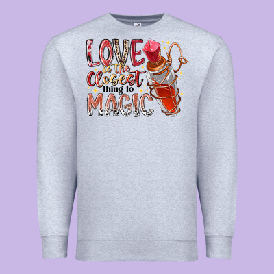 Love Is The Closet Thing To Magic Premium Sweatshirt Designed By Racoondesign
