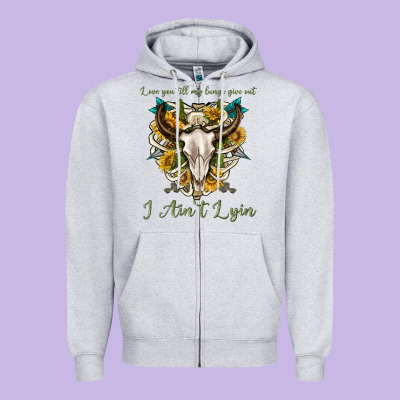 Love You Till My Lungs Give Out I Aint Lying Zipper Hoodie Designed By Texasbilliewilder