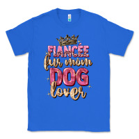 True Royal fiancée fur mom dog lover Classic Tee - Zillion Design Studio