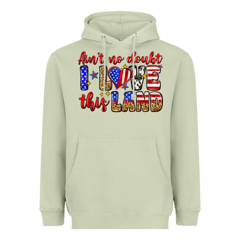 Ain't No Doubt I Love This Land Heavyweight Hoodie by Zillion Design Studio | Teevron
