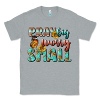 Heather Grey pray big worry small Classic Tee - BundleAndBundleShop