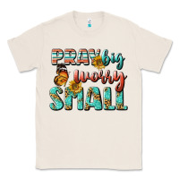 Natural pray big worry small Classic Tee - BundleAndBundleShop