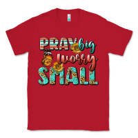 Red pray big worry small Classic Tee - BundleAndBundleShop