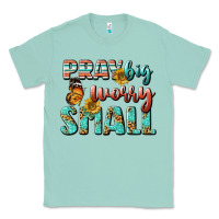Seafoam pray big worry small Classic Tee - BundleAndBundleShop