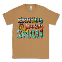 Toasted Coconut pray big worry small Classic Tee - BundleAndBundleShop