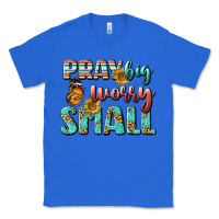 True Royal pray big worry small Classic Tee - BundleAndBundleShop
