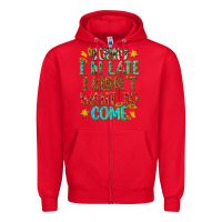 Red sorry i am late i didnt want to come Zipper Hoodie - texasbilliewilder