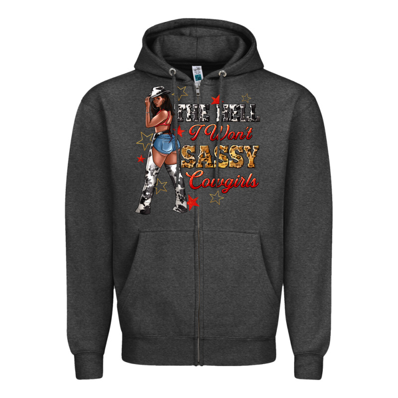 The Heel I Wont Sassy Cowgirls Zipper Hoodie by texasbilliewilder | Teevron