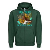 Sports Green try that in a small town Zipper Hoodie - texasbilliewilder