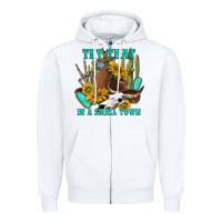 White try that in a small town Zipper Hoodie - texasbilliewilder