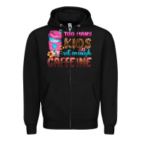 Black too many kids not enough caffeine Zipper Hoodie - Zillion Design Studio