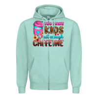 Too Many Kids Not Enough Caffeine Zipper Hoodie | Teevron