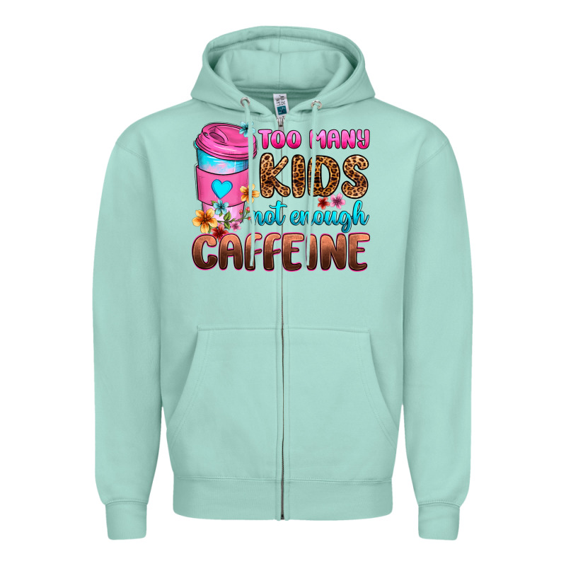 Too Many Kids Not Enough Caffeine Zipper Hoodie by Zillion Design Studio | Teevron