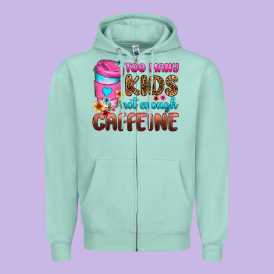 Too Many Kids Not Enough Caffeine Zipper Hoodie Designed By Zillion Design Studio