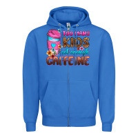 True Royal too many kids not enough caffeine Zipper Hoodie - Zillion Design Studio