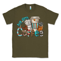 Army Green but first coffee Classic Tee - texasbilliewilder