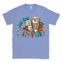 Colony Blue but first coffee Classic Tee - texasbilliewilder