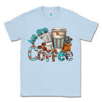 Dusty Blue but first coffee Classic Tee - texasbilliewilder