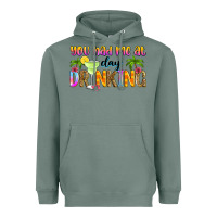 Sage you had me at day drinking Heavyweight Hoodie - Zillion Design Studio