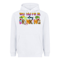 White you had me at day drinking Heavyweight Hoodie - Zillion Design Studio