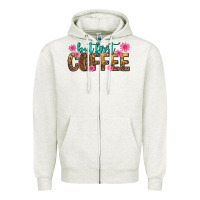Oatmeal Heather but first coffee Zipper Hoodie - texasbilliewilder