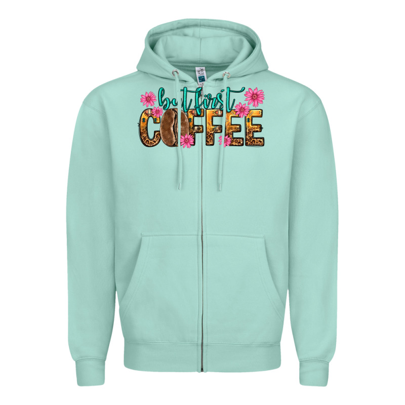 But First Coffee Zipper Hoodie by texasbilliewilder | Teevron