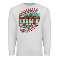 Dove Grey rub some dirt on it softball Premium Sweatshirt - HRA Design Shop