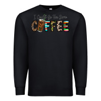 Black i could go for some coffee Premium Sweatshirt - CowhideDigitalArt
